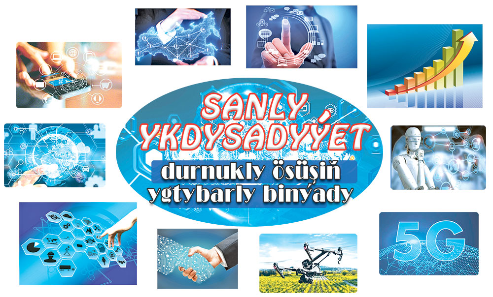 Sanly ykdysadyýet — durnukly ösüşiň ygtybarly binýady